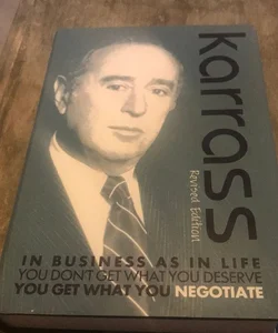 In Business As in Life - You Don't Get What You Deserve, You Get What You Negotiate