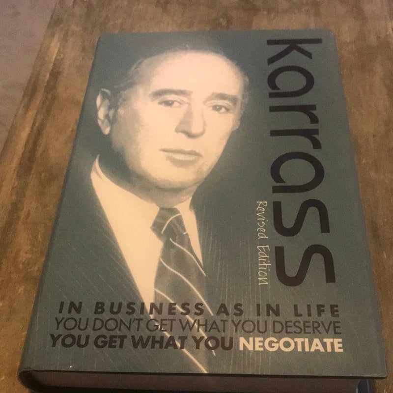 In Business As in Life - You Don't Get What You Deserve, You Get What You Negotiate