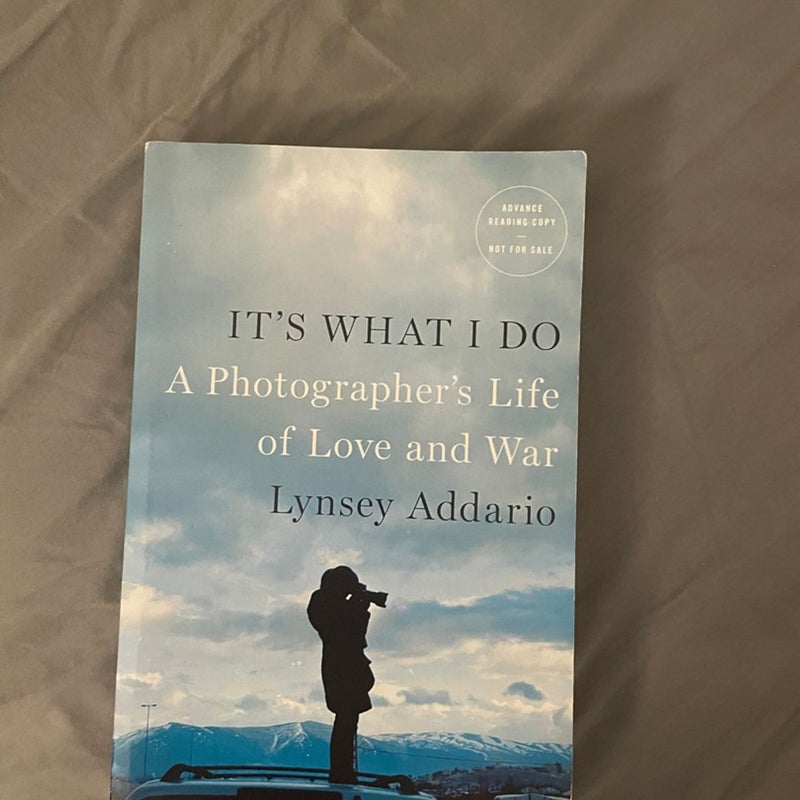 It’s What I Do — Advance Reader’s Copy