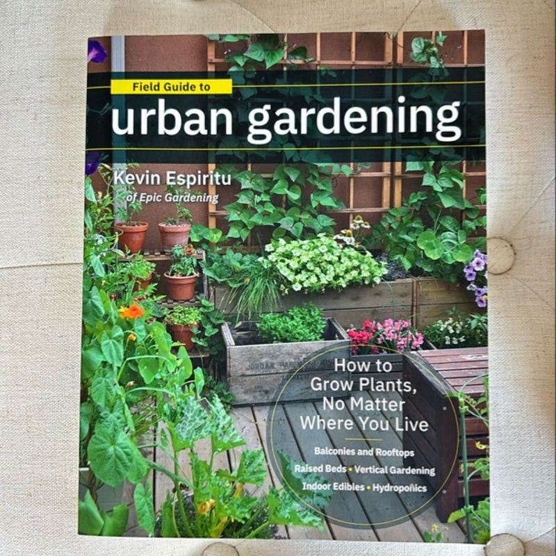 Field Guide to Urban Gardening