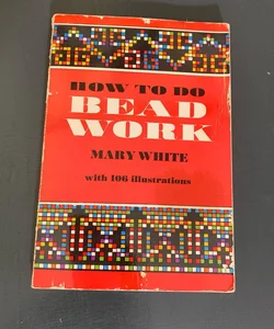 How to Do Bead Work