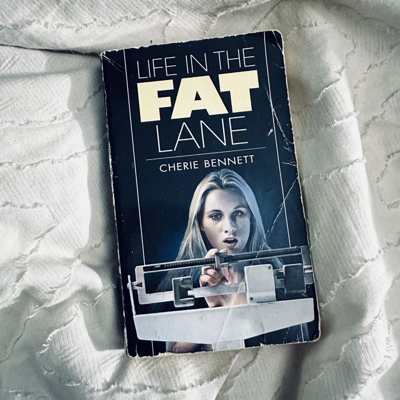 Life in the Fat Lane