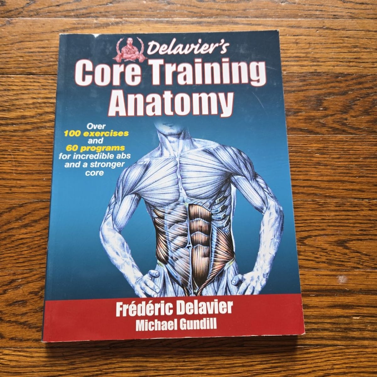 Delavier's Core Training Anatomy by Frederic Delavier, Michael Gundill