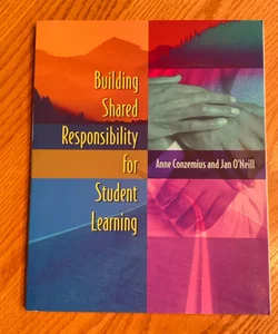 Building Shared Responsibility for Student Learning 