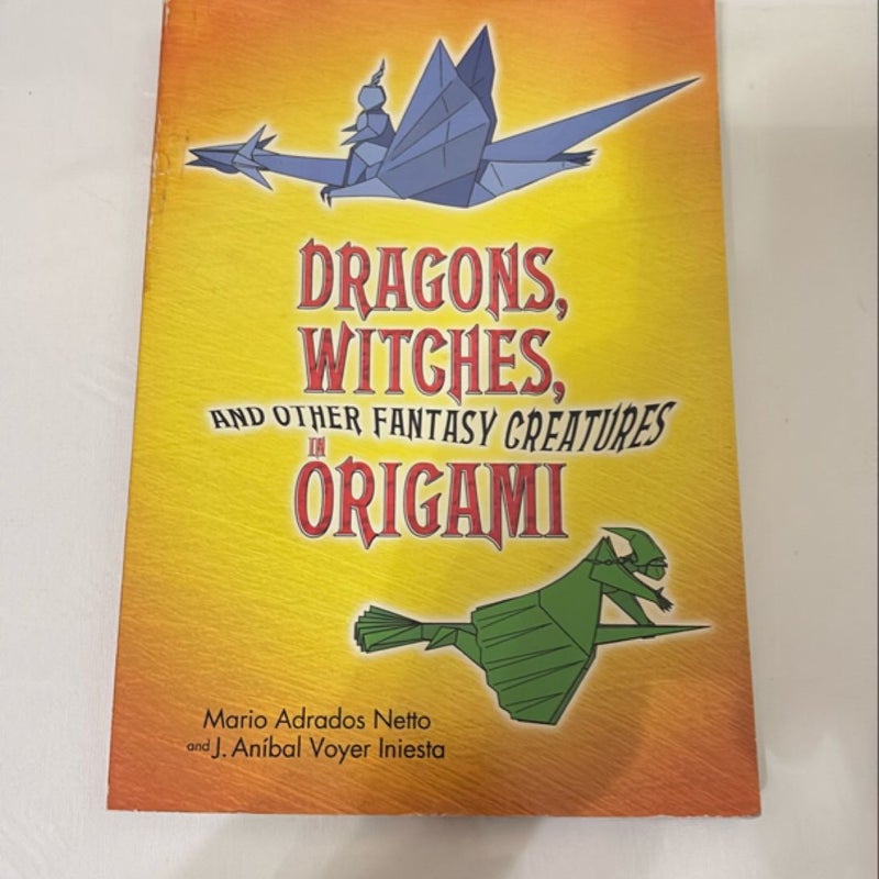 Dragons, Witches, and Other Fantasy Creatures in Origami