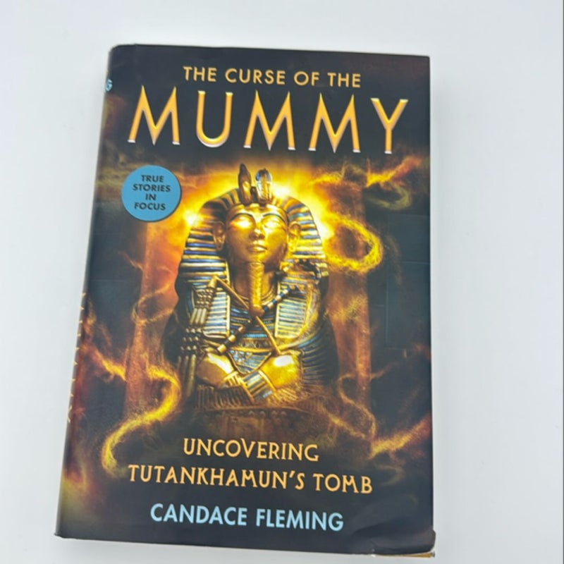 The Curse of the Mummy: Uncovering Tutankhamun's Tomb (Scholastic Focus)