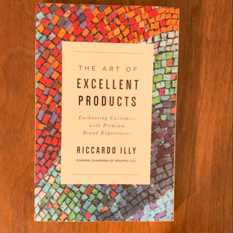 The Art of Excellent Products