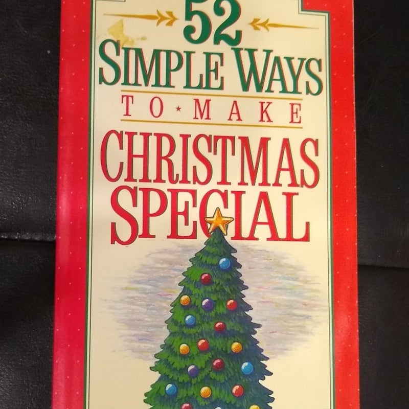 Fifty-Two Simple Ways to Make Christmas Special