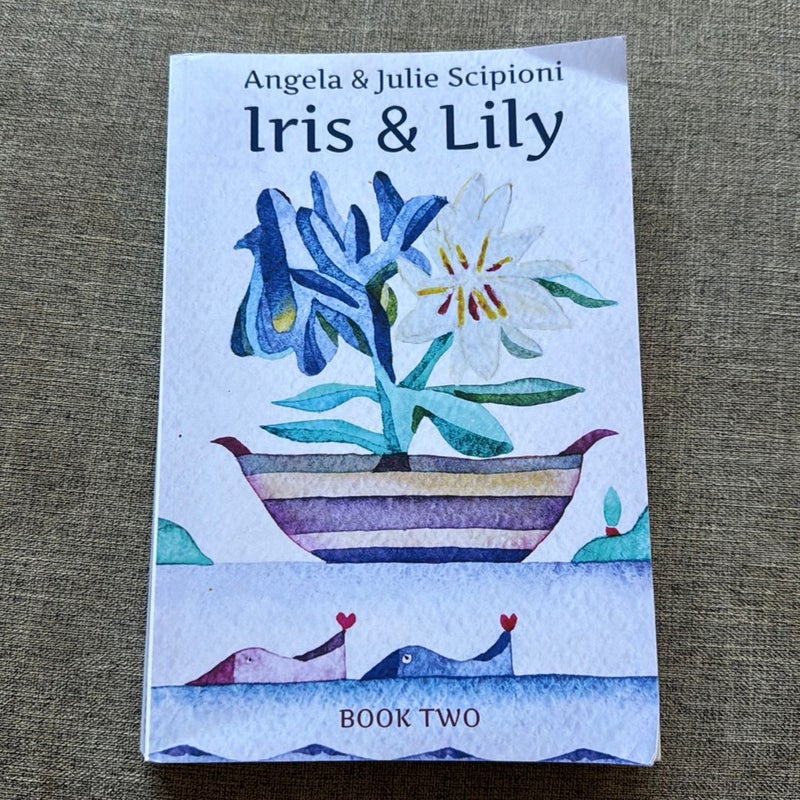 Iris and Lily