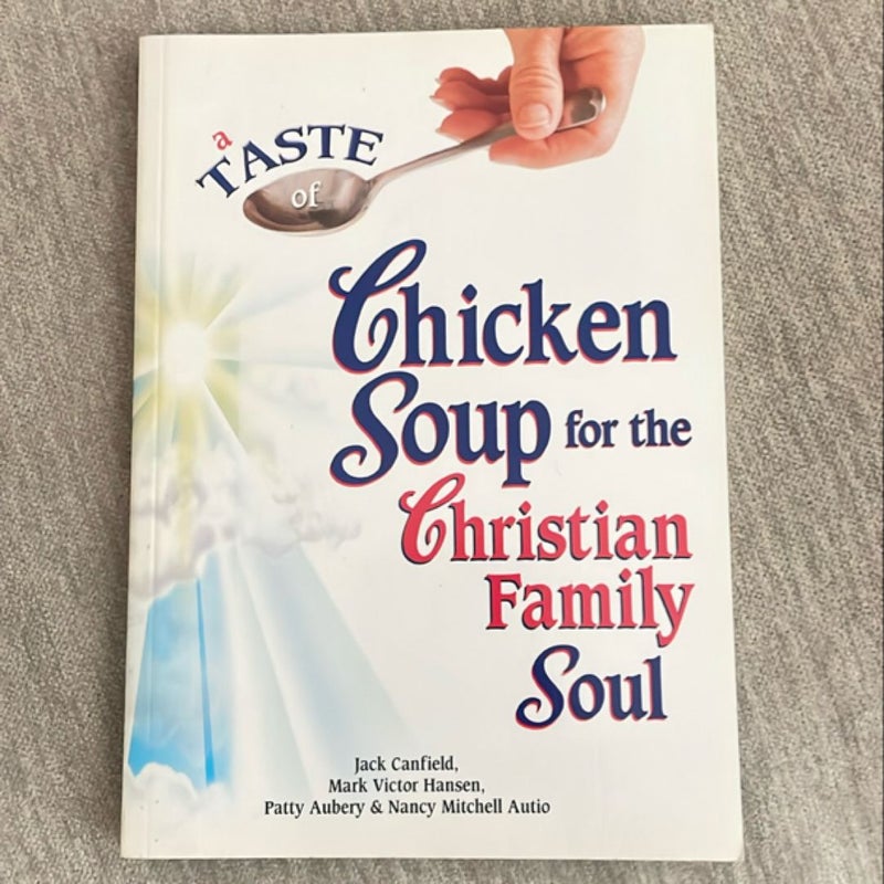 A Taste of Chicken Soup for the Christian Family Soul