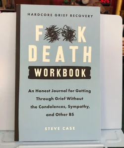 Hardcore Grief Recovery Workbook