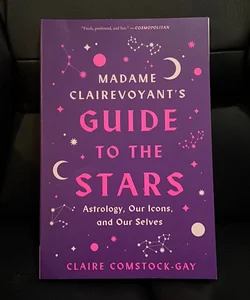Madame Clairevoyant's Guide to the Stars