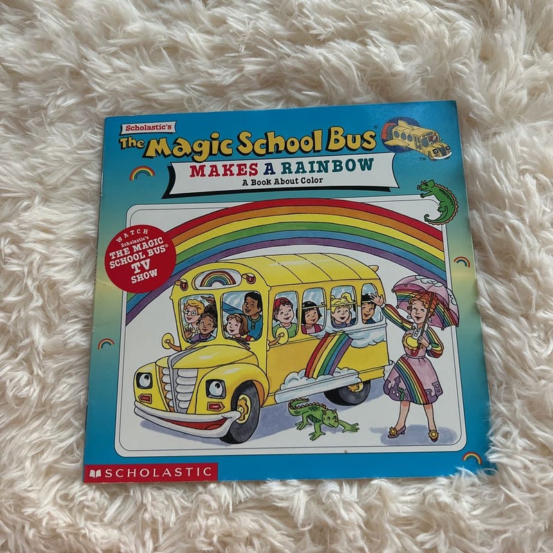 The Magic School Bus Makes a Rainbow 