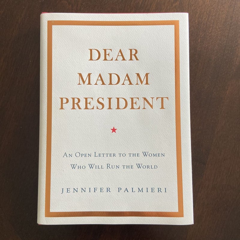 Dear Madam President