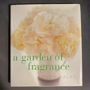 A Garden of Fragrance