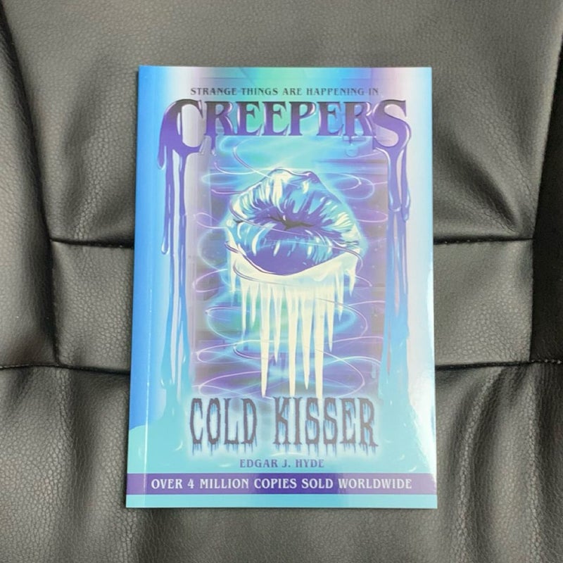 Creepers: Cold Kisser (New)