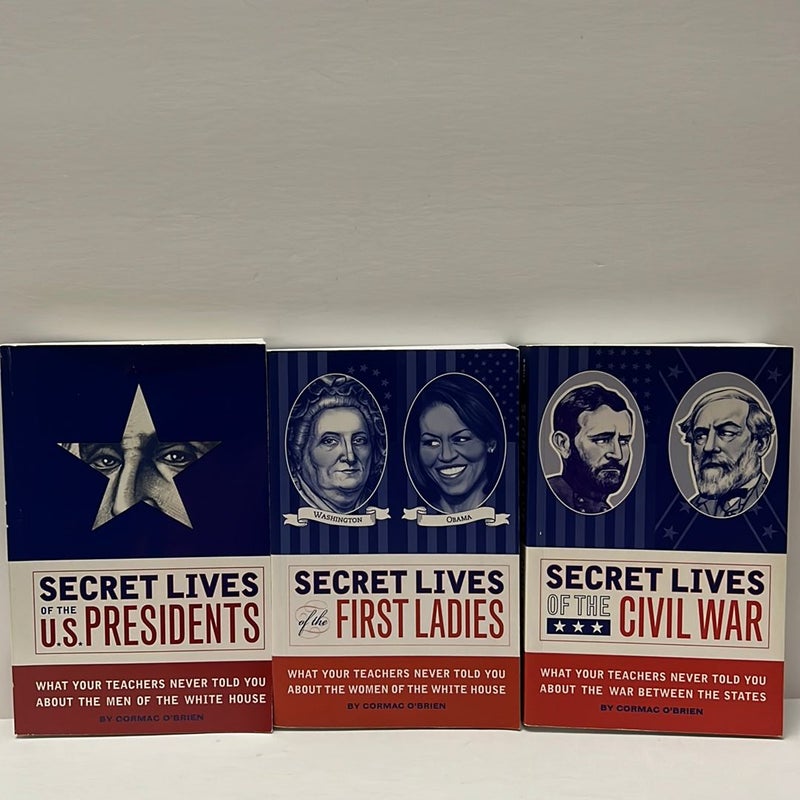 Secret Lives of The U.S. Presidents, Secret Lives of The First Ladies, & Secret Lives of The Civil War 