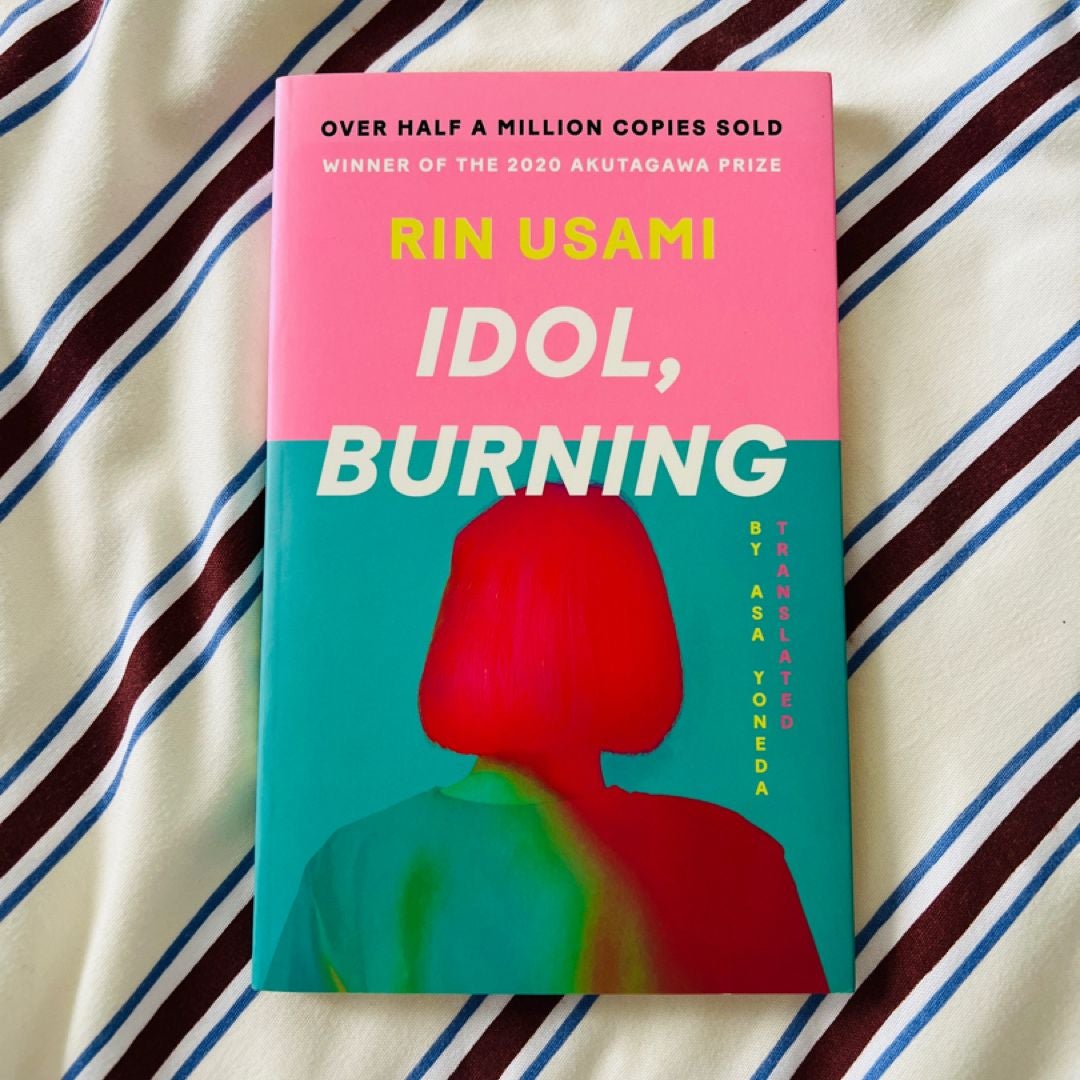 Idol, Burning