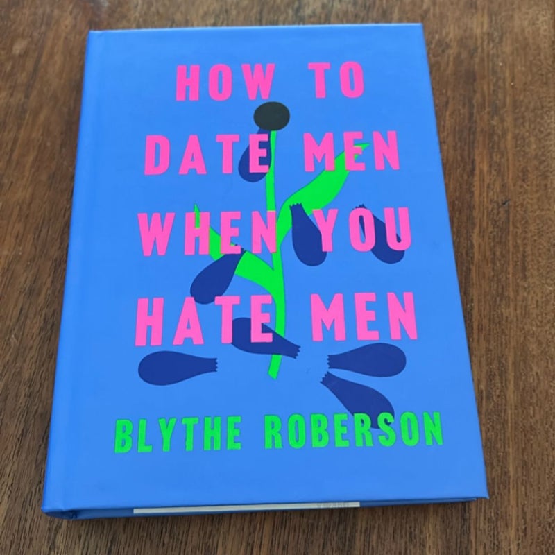 How to Date Men When You Hate Men