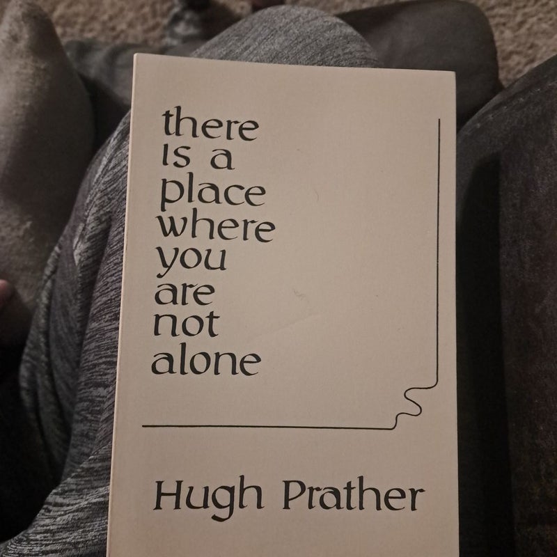 There Is a Place Where You Are Not Alone