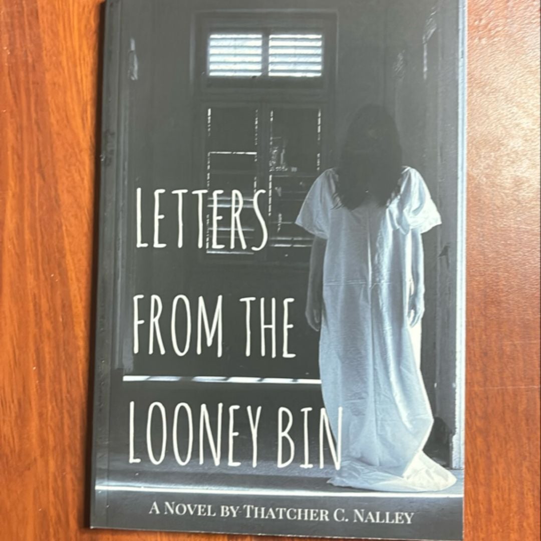 Letters from the Looney Bin