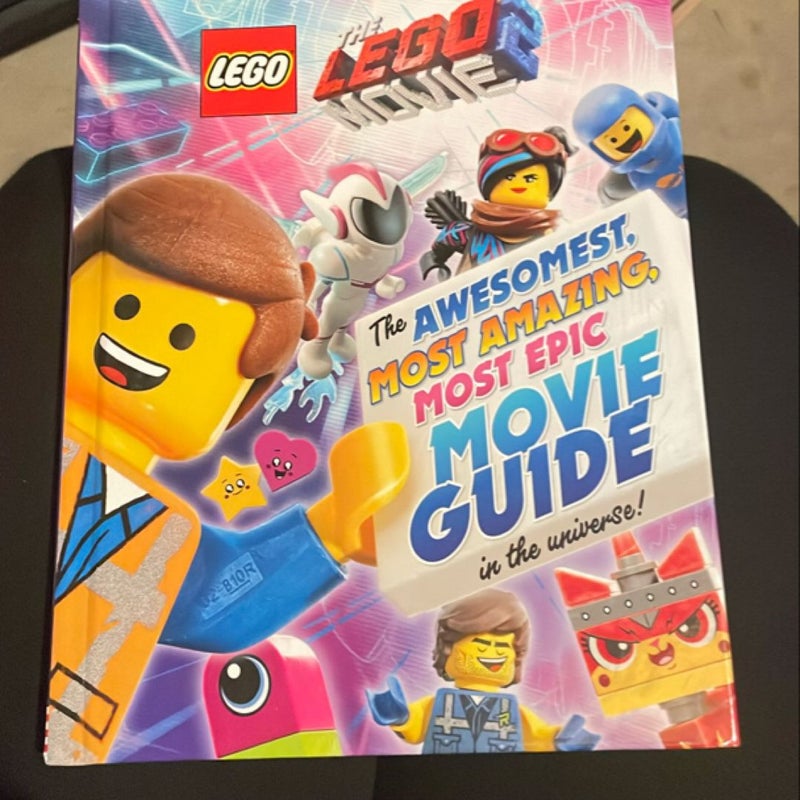 The LEGO® Movie 2 : the Awesomest, Most Amazing, Most Epic Movie Guide in the Universe!