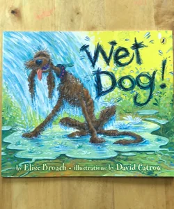 Wet Dog!