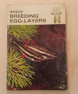 Enjoy Breeding Egg-Layers 