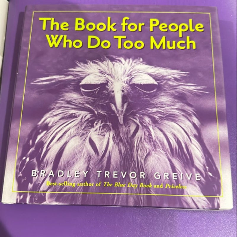 The Book for People Who Do Too Much