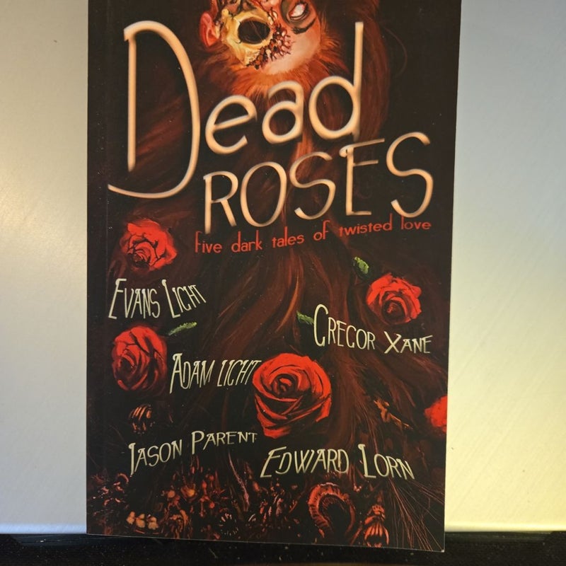 Dead Roses: Five Dark Tales of Twisted Love