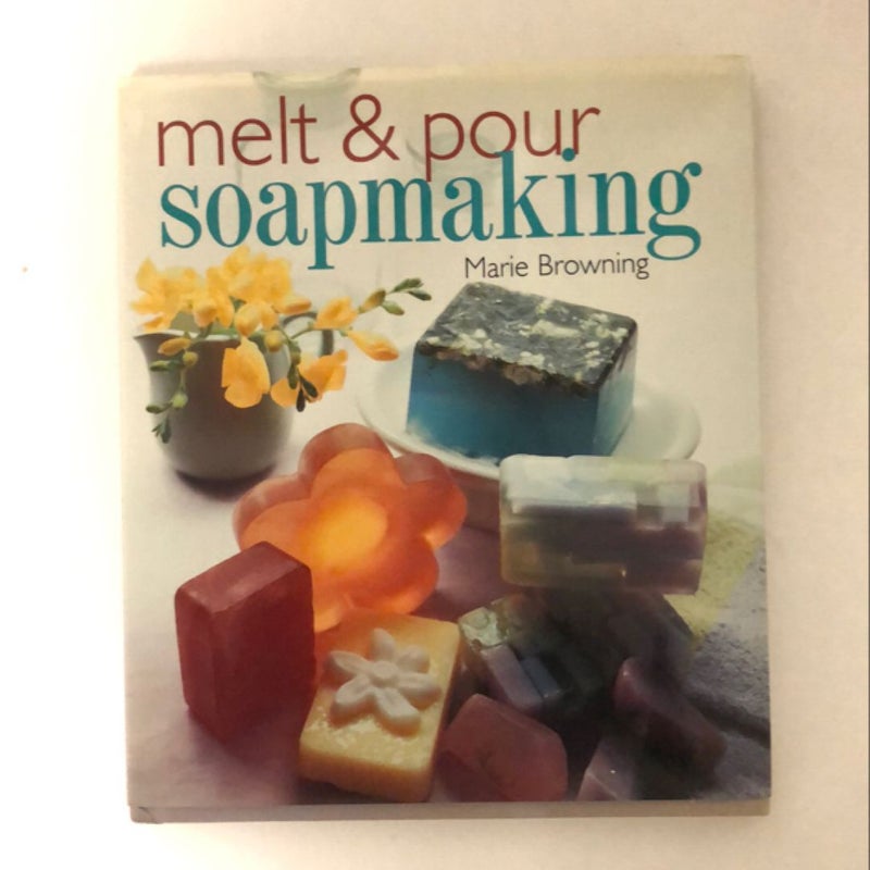 Melt and Pour Soapmaking