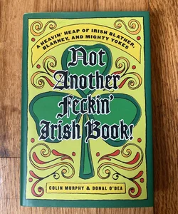 Not Another Feckin' Irish Book