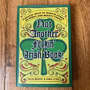 Not Another Feckin' Irish Book