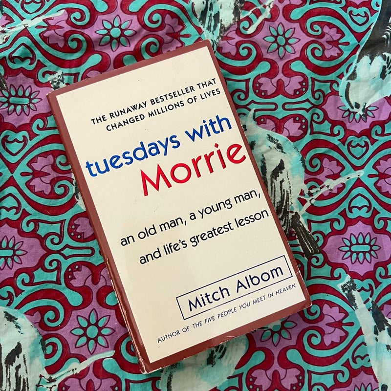 Tuesdays with Morrie: An Old Man, A Young by Albom, Mitch