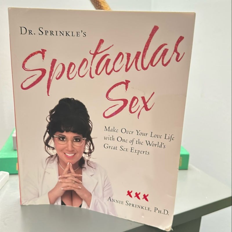 Dr. Sprinkle's Spectacular Sex