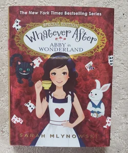 Abby in Wonderland: Special Edition (Whatever After book 10)