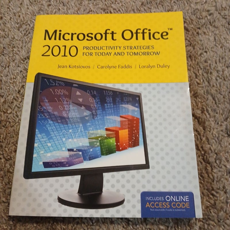 Microsoft Office 2010: Productivity Strategies for Today and Tomorrow