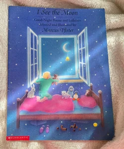 I see the moon: good-night poems and lullabies 