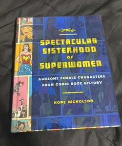 The Spectacular Sisterhood of Superwomen (Signed Copy)