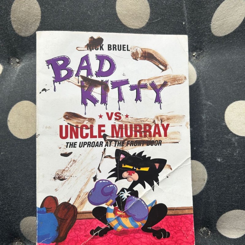 Bad kitty vs uncle Murray the uproar at the front door