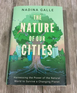 The Nature of Our Cities