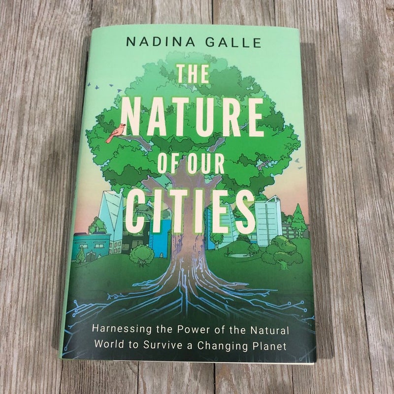 The Nature of Our Cities