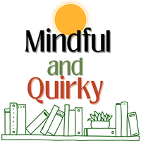 Mindful and Quirky