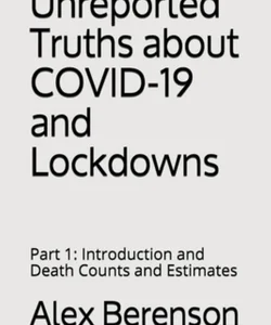 Unreported Truths about COVID-19 and Lockdowns
