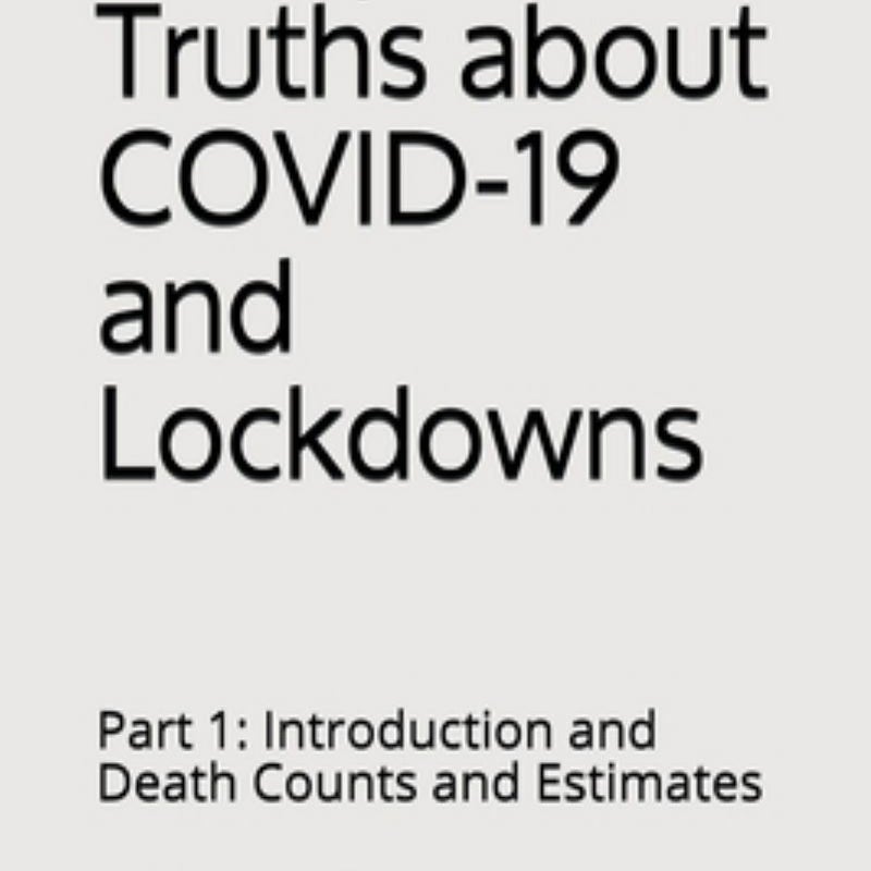 Unreported Truths about COVID-19 and Lockdowns