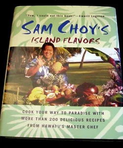 Sam Choy's Island Flavors