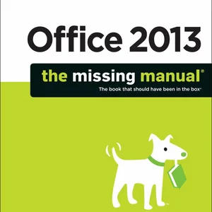 Office 2013: the Missing Manual