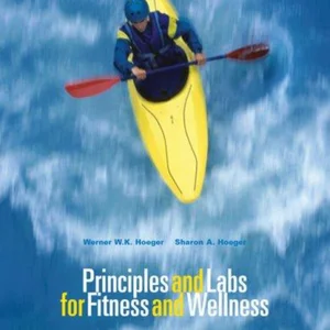 Principles and Labs for Fitness and Wellness (Enhanced Coverage Edition with Health, Fitness and Wellness Internet Explorer, Profile Plus 2006, Personal Daily Log, and InfoTrac)
