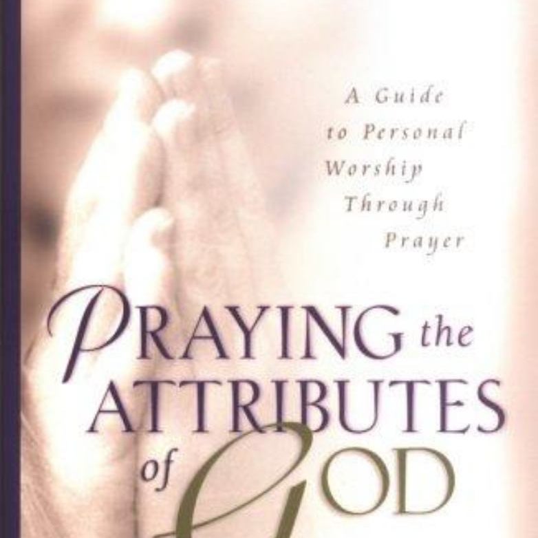 Praying the Attributes of God