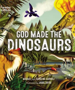 God Made the Dinosaurs